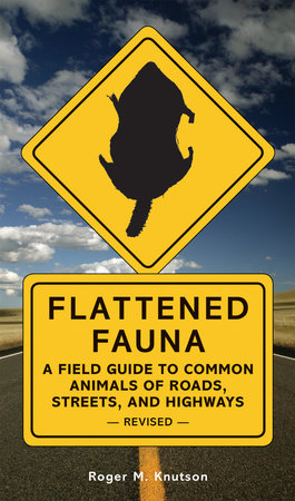 Flattened Fauna, Revised TR by Roger M. Knutson