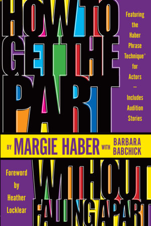 How to Get the Part...Without Falling Apart! Paperback by Margie Haber with Barbara Babchick, Foreword by Heather Locklear