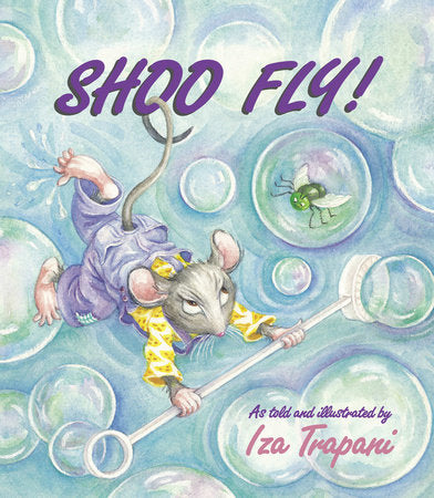 Shoo Fly! Paperback by Iza Trapani (Author/Illustrator)