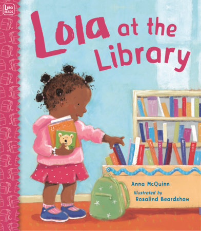 Lola at the Library TR by Anna McQuinn (Author); Rosalind Beardshaw (Illustrator)