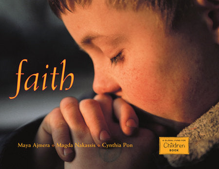 Faith Paperback by Maya Ajmera (Author); Cynthia Pon (Author); Magda Nakassis (Author)