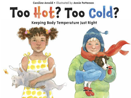 Too Hot? Too Cold? Paperback by Caroline Arnold (Author); Annie Patterson (Illustrator)