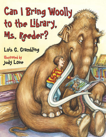 Can I Bring Woolly to the Library, Ms. Reeder? Paperback by Lois G. Grambling (Author); Judy Love (Illustrator)