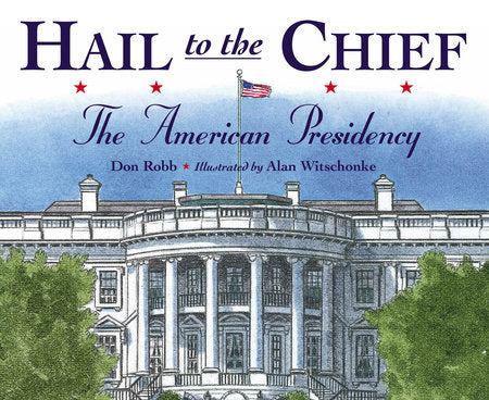 Hail to the Chief Paperback by Don Robb (Author); Alan Witschonke (Illustrator)