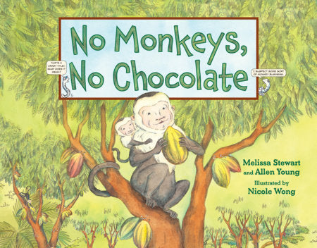 No Monkeys, No Chocolate TR by Melissa Stewart (Author); Allen Young (Author); Nicole Wong (Illustrator)