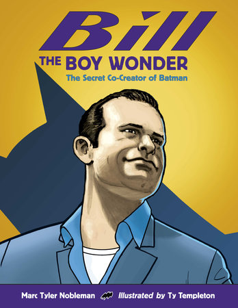 Bill the Boy Wonder Hardcover by Marc Tyler Nobleman (Author); Ty Templeton (Illustrator)