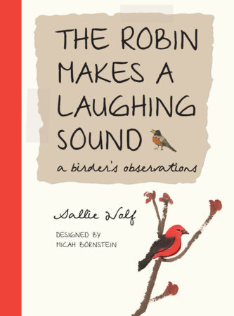 The Robin Makes a Laughing Sound Hardcover by Sallie Wolf (Author); Micah Bornstein (Designer)