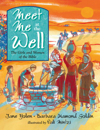 Meet Me at the Well Hardcover by Jane Yolen (Author); Barbara Diamond Goldin (Author); Vali Mintzi (Illustrator)