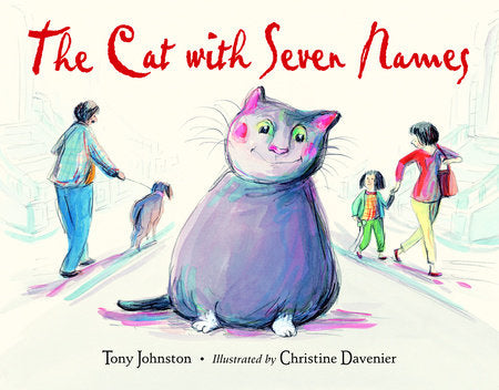 The Cat With Seven Names Hardcover by Tony Johnston (Author); Christine Davenier (Illustrator)