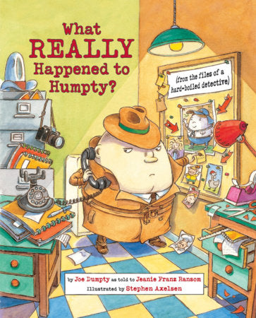 What Really Happened to Humpty? Paperback by Jeanie Franz Ransom (Author); Stephen Axelsen (Illustrator)