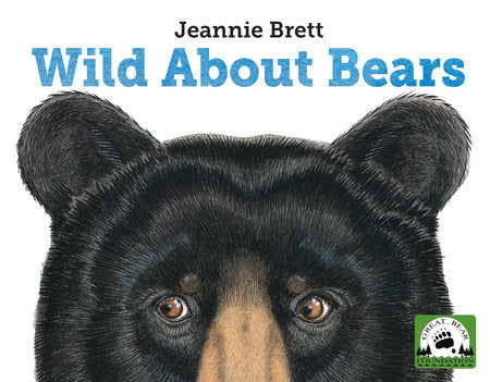 Wild About Bears Paperback by Jeannie Brett (Author/Illustrator)