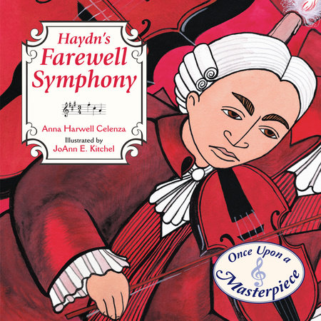 Haydn's Farewell Symphony Hardcover by Anna Celenza (Author); JoAnn Kitchel (Illustrator)