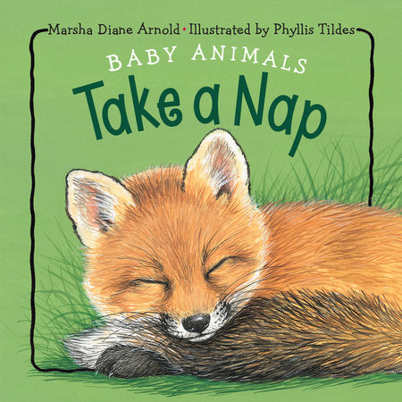 Baby Animals Take a Nap Board Book by Marsha Diane Arnold (Author); Phyllis Limbacher Tildes (Illustrator)