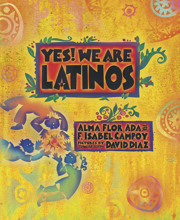 Yes! We Are Latinos Paperback by Alma Flor Ada (Author); F. Isabel Campoy (Author); David Diaz (Illustrator)