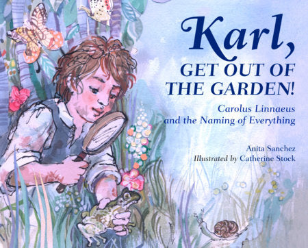 Karl, Get Out of the Garden! Hardcover by Anita Sanchez (Author); Catherine Stock (Illustrator)