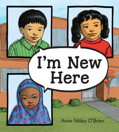 I'm New Here TR by Anne Sibley O'Brien (Author/Illustrator)