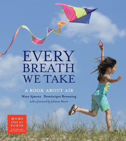 Every Breath We Take Hardcover by Maya Ajmera (Author); Dominique Browning (Author)