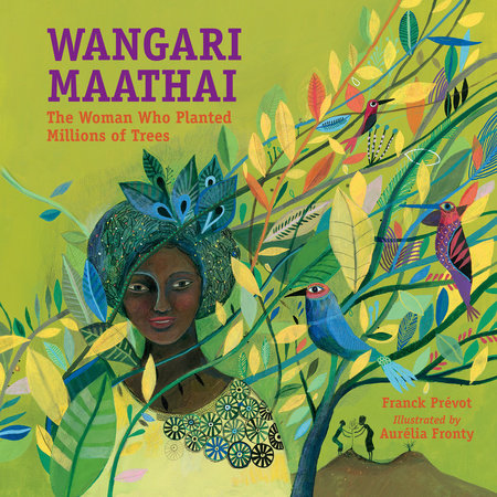 Wangari Maathai Hardcover by Franck Prévot (Author); Aurélia Fronty (Illustrator)