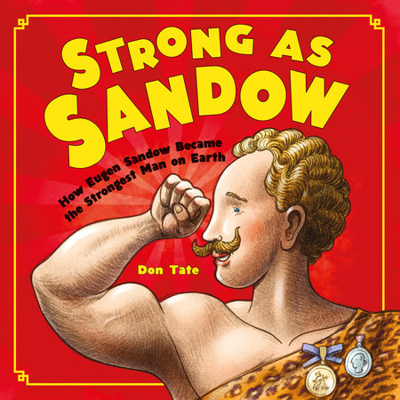 Strong as Sandow Hardcover by Don Tate (Author/Illustrator)
