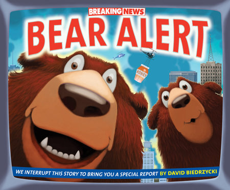 Breaking News: Bear Alert Paperback by David Biedrzycki (Author/Illustrator)