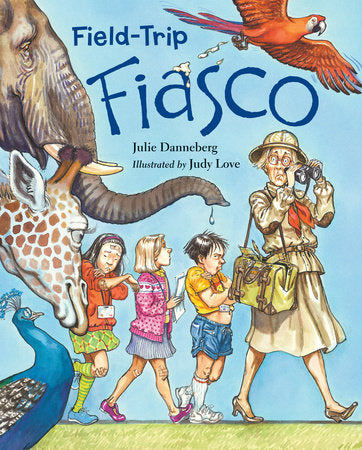 Field-Trip Fiasco Paperback by Julie Danneberg (Author): Judy Love (Illustrator)