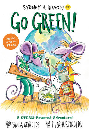 Sydney & Simon: Go Green! TR by Paul A. Reynolds (Author); Peter H. Reynolds (Illustrator)