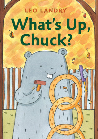 What's Up, Chuck? Hardcover by Leo Landry (Author/Illustrator)