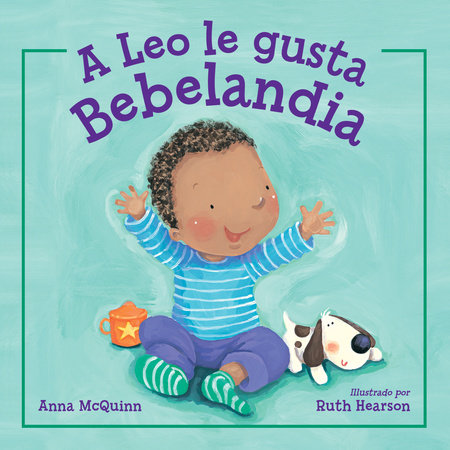 A Leo le gusta Bebelandia (Spanish Edition) Hardcover by Anna McQuinn (Author); Ruth Hearson (Illustrator)
