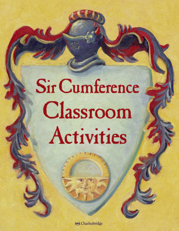 Sir Cumference Classroom Activities Paperback by Charlesbridge (Editor)