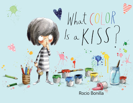 What Color Is a Kiss? Hardcover by Rocio Bonilla (Author/Illustrator)