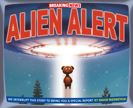 Breaking News: Alien Alert Hardcover by David Biedrzycki (Author/Illustrator)