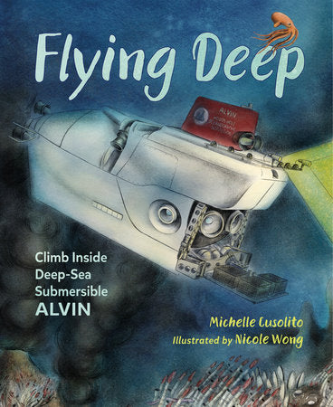 Flying Deep Paperback by Michelle Cusolito (Author); Nicole Wong (Illustrator)