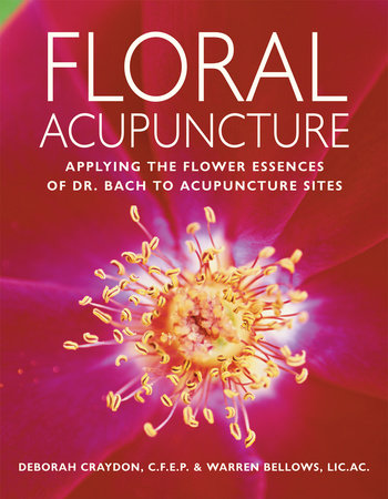 Floral Acupuncture Paperback by Deborah Craydon and Warren Bellows