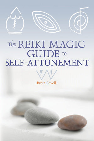 The Reiki Magic Guide to Self-Attunement Paperback by Brett Bevell