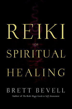 Reiki for Spiritual Healing Paperback by Brett Bevell