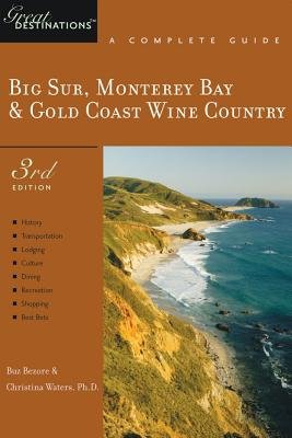 Big Sur Monterey Bay and Gold Coast Wine Country Third Edition Paperback by Buz Bezore;Christina Waters