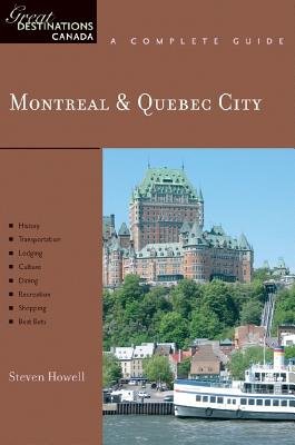 Great Destinations Montreal and Quebec City Paperback by Steven Howell