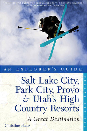 Explorer's Guide Salt Lake City Park City Provo and Utah's High Paperback by Christine Balaz