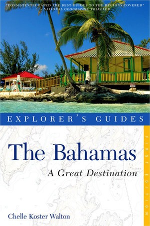 Explorer's Guide the Bahamas Paperback by Chelle Koster Walton