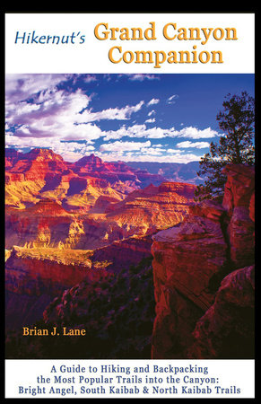 Hikernuts Grand Canyon Companion Paperback by Brian J Lane