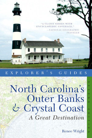 Explorer's Guide To North Carolina's Outer Banks and Crystal Coa Paperback by Renee Wright