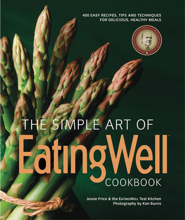 The Simple Art of Eatingwell Cookbook Paperback by Jessie Price