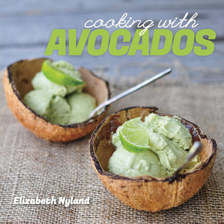 Cooking with Avocados Paperback by Elizabeth Nyland