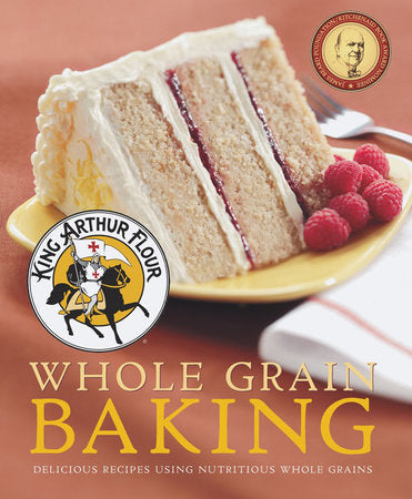King Arthur Flour Whole Grain Baking Paperback by King Arthur Flour King Arthur Flour