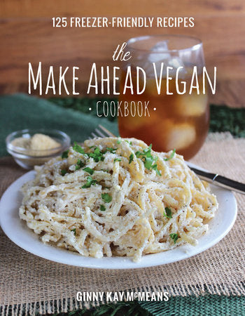 The Make Ahead Vegan Cookbook Hardcover by Ginny Kay McMeans
