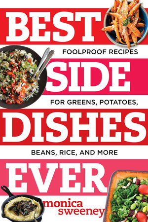 Best Side Dishes Ever Paperback by Monica Sweeney
