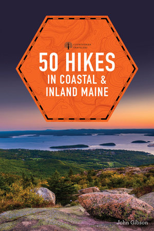 50 Hikes in Coastal and Inland Maine Paperback by John Gibson