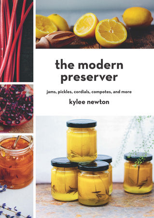 The Modern Preserver Hardcover by Kylee Newton