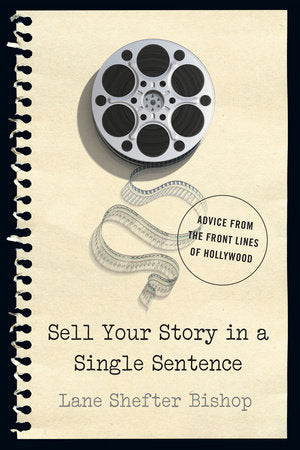 Sell Your Story in A Single Sentence Paperback by Lane Shefter Bishop