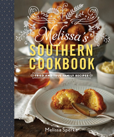 Melissa's Southern Cookbook Hardcover by Melissa Sperka